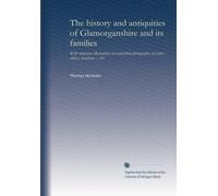 The history and antiquities of Glamorganshire and its families. With numerous illustrations on wood from photographs, of castles, abbeys, mansions &c 3, pt.2