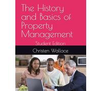 The History and Basics of Property Management: Student Edition
