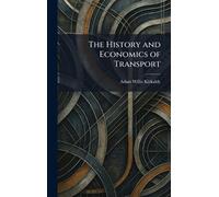 The History and Economics of Transport