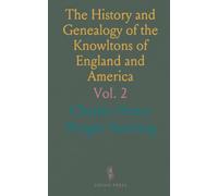 The History and Genealogy of the Knowltons of England and America