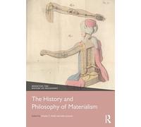 The History and Philosophy of Materialism (Rewriting the History of Philosophy)