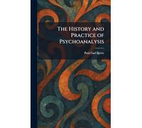 The History and Practice of Psychoanalysis