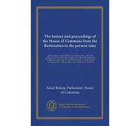 The history and proceedings of the House of Commons from the Restoration to the present time (v.07): Containing the most remarkable motions, speeches, ... the rise and growth of the national debt,...