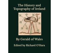 The History and Topography of Ireland: By Gerald of Wales