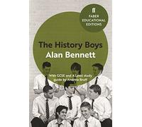 Alan Bennett – The History Boys – Guía de estudio para GCSE y A Level – Edición Faber Educational
