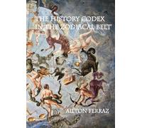 THE HISTORY CODEX IN THE ZODIACAL BELT
