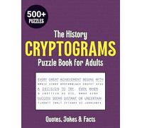 The History Cryptograms Puzzle Book for Adults: 500+ Puzzles to Unearth Secrets of the Past with Witty Quotes, Clever Jokes & Historical Facts