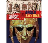 The History Detective Investigates: Anglo-Saxons