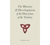 The History & Development of the Doctrine of the Trinity