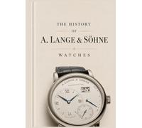 THE HISTORY OF A. LANGE & SÖHNE WATCHES: Craftsmanship, Innovation, And The Rebirth After The Berlin Wall