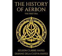 The History of Aerbon: The First Era (The Aerbon Saga)