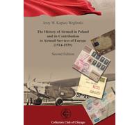 The History of Airmail In Poland and Its Contribution to airmail Services of Europe (1914-1939) 2nd Ed