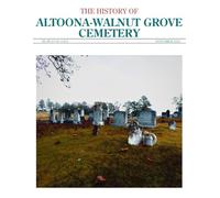 The History of Altoona-Walnut Grove Cemetery