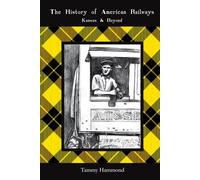 The History of American Railways: Kansas and Beyond