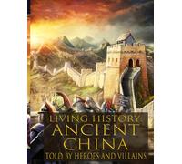 The History of Ancient China: The Ultimate Guide to Learning Ancient China - Lesson Plan and Activity Book