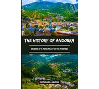 THE HISTORY OF ANDORRA: Secrets of a Principality in the Pyrenees (Ancient Realms)