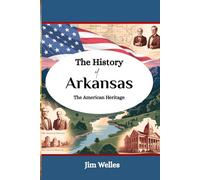The History of Arkansas: The American Heritage