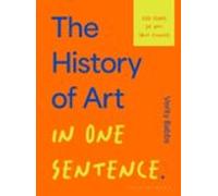 The History Of Art In One Sentence