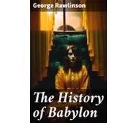 The History Of Babylon (ebook)