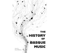 The History of Basque Music: 1 (The Basque Series)
