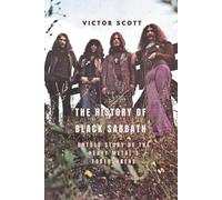 THE HISTORY OF BLACK SABBATH: Untold Story of The Heavy Metal's Forerunners