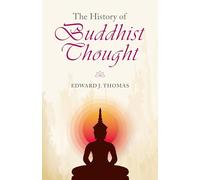 The History of Buddhist Thought | Edward J. Thomas
