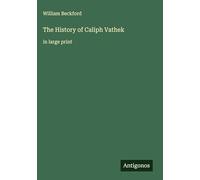 The History of Caliph Vathek: in large print