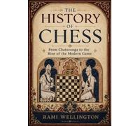 The History of Chess: From Chaturanga to the Rise of the Modern Game