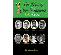 The History of Chess in Jamaica Volume I (1834-1978)