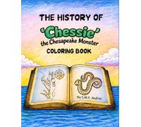 The History of 'Chessie' the Chesapeake Monster Coloring Book ('CHESSIE' the Chesapeake Monster Coloring Books & COMIC Books)