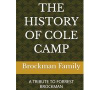 THE HISTORY OF COLE CAMP: A TRIBUTE TO FORREST BROCKMAN