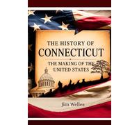 THE HISTORY OF CONNECTICUT: The American Heritage