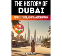 The History of Dubai: Pearls, Trade, and Transformation (The History of Cities)