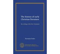 The history of early Christian literature: the writings of the New Testament