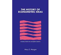 The History of Econometric Ideas Paperback (Historical Perspectives on Modern Economics)