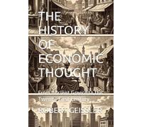 THE HISTORY OF ECONOMIC THOUGHT: From Ancient Greece to the Twenty-First Century