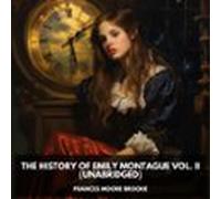 The History Of Emily Montague Vol. II (Unabridged)