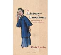 The History of Emotions: A Student Guide to Methods and Sources