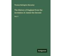 The History of England from the Accession of James the Second: Vol. V