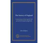 The history of England (v.1): from the accession of King George the Third, to the conclusion of peace in the year one thousand seven hundred and eighty-three