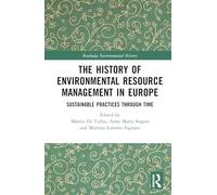 The History of Environmental Resource Management in Europe: Sustainable Practices Through Time (Routledge Environmental History)
