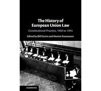 The History of European Union Law: Constitutional Practice, 1950 to 1993
