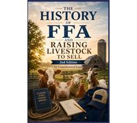 The History of FFA and Raising Livestock to Sell