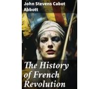 The History Of French Revolution (ebook)