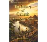 The History of Genesis: From Eden to Egypt