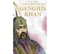 The History Of Genghis Khan (ebook)