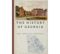 The History Of Georgia: The American Heritage (THE AMERICAN HERITAGE SERIES)