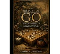 The History of Go: The Rise and Spread of the World’s Oldest Board Game