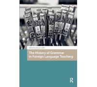 The History of Grammar in Foreign Language Teaching (Languages and Culture in History)