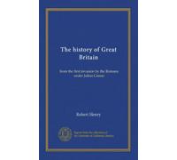 The history of Great Britain (v.04): from the first invasion by the Romans under Julius Caesar